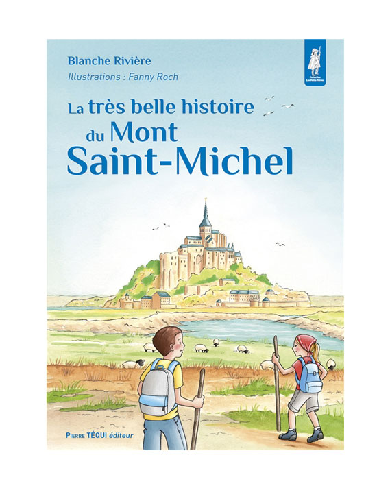 La très belle histoire du Mont Saint-Michel